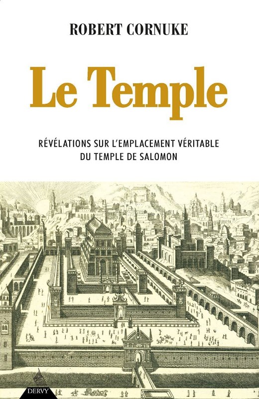 Couverture du livre Le Temple – Révélations sur l’emplacement véritable du temple de Salomon