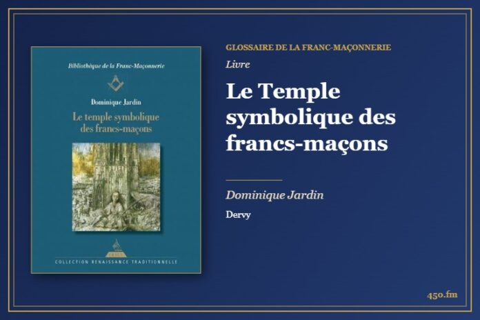 Le Temple symbolique des francs-maçons (Livre) – Glossaire de la franc-maçonnerie 450.fm