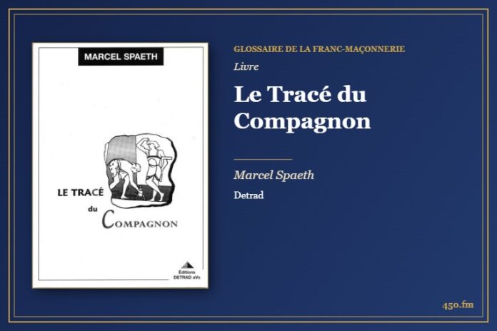 Le Tracé du Compagnon (Livre) – Glossaire de la franc-maçonnerie 450.fm