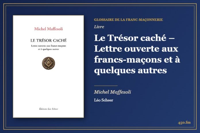 Le Trésor caché – Lettre ouverte aux francs-maçons et à quelques autres (Livre) – Glossaire de la franc-maçonnerie 450.fm