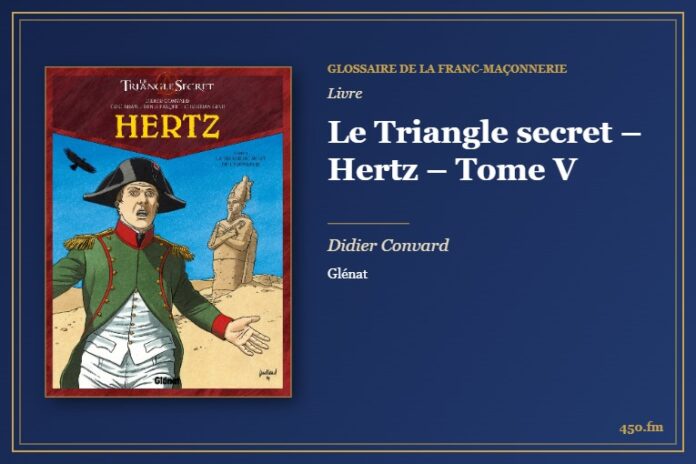 Le Triangle secret – Hertz – Tome V (Livre) – Glossaire de la franc-maçonnerie 450.fm