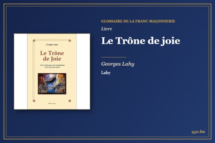 Le Trône de joie (Livre) – Glossaire de la franc-maçonnerie 450.fm