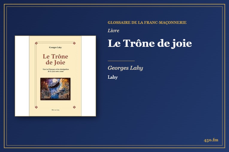 Le Trône de joie (Livre) – Glossaire de la franc-maçonnerie 450.fm