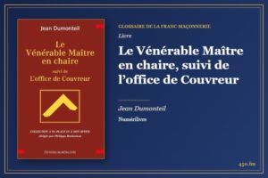 Le Vénérable Maître en chaire, suivi de l’office de Couvreur (Livre) – Glossaire de la franc-maçonnerie 450.fm