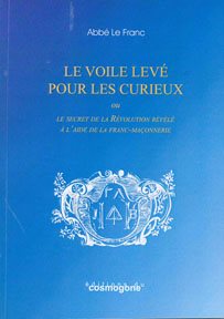 Couverture du livre Le Voile levé pour les curieux ou le secret de la Révolution révélé