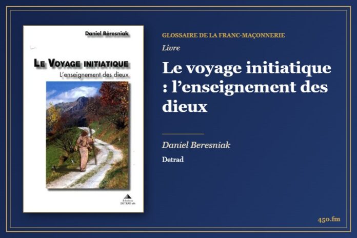 Le voyage initiatique : l’enseignement des dieux (Livre) – Glossaire de la franc-maçonnerie 450.fm