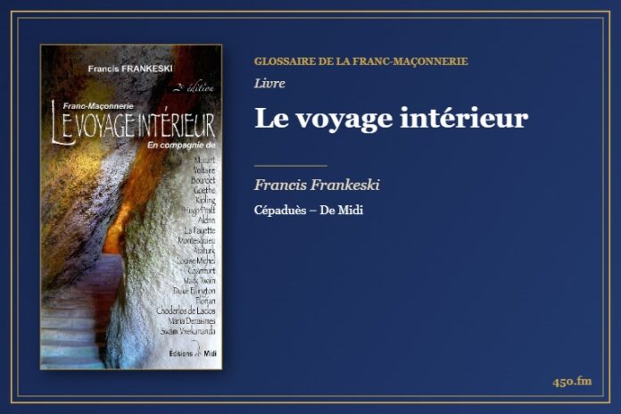 Le voyage intérieur (Livre) – Glossaire de la franc-maçonnerie 450.fm