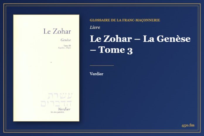 Le Zohar – La Genèse – Tome 3 (Livre) – Glossaire de la franc-maçonnerie 450.fm