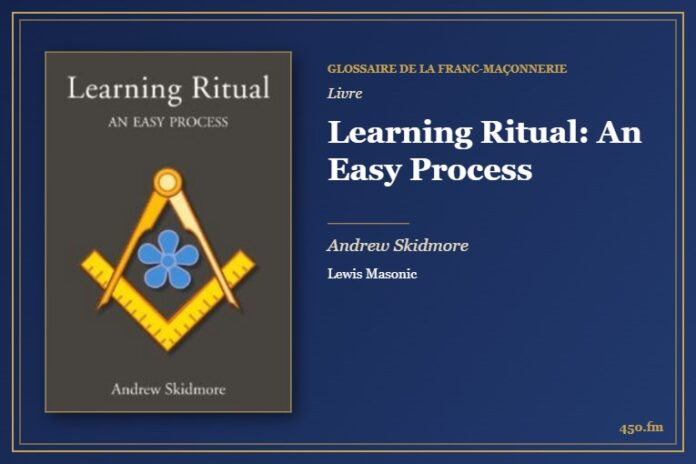 Learning Ritual: An Easy Process (Livre) – Glossaire de la franc-maçonnerie 450.fm