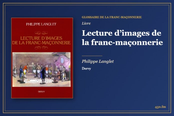 Lecture d’images de la franc-maçonnerie (Livre) – Glossaire de la franc-maçonnerie 450.fm