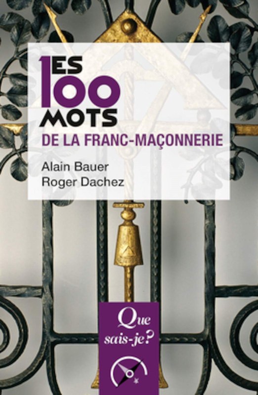 Couverture du livre Les 100 mots de la franc-maçonnerie (Que sais-je ?)