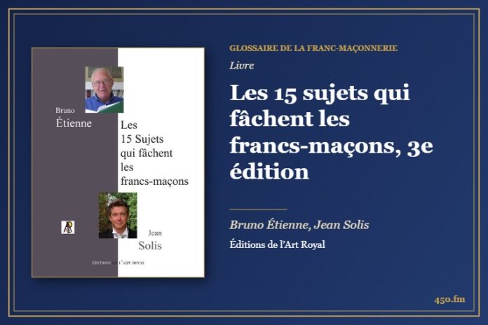 Les 15 sujets qui fâchent les francs-maçons, 3e édition (Livre) – Glossaire de la franc-maçonnerie 450.fm