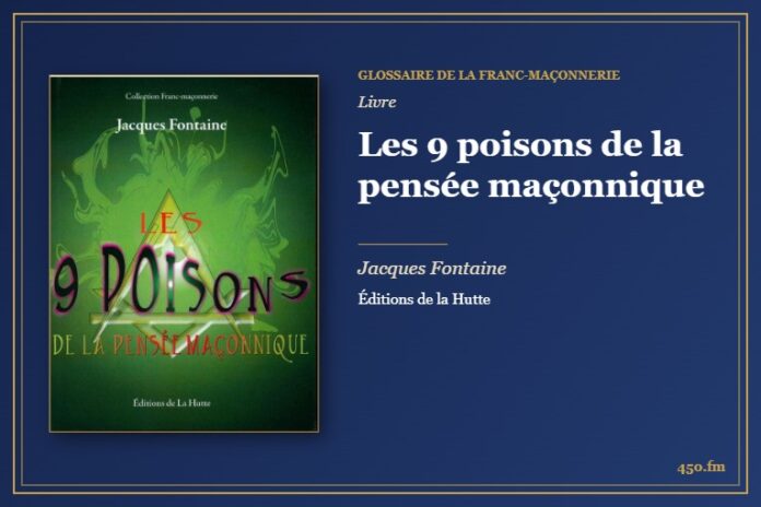 Les 9 poisons de la pensée maçonnique (Livre) – Glossaire de la franc-maçonnerie 450.fm