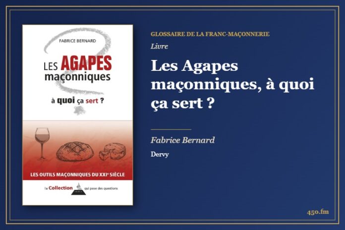 Les Agapes maçonniques, à quoi ça sert ? (Livre) – Glossaire de la franc-maçonnerie 450.fm