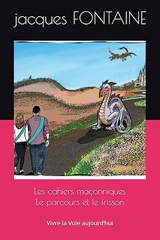 Couverture du livre Les cahiers maçonniques – Le parcours et le frisson&nbsp;: vivre la Voie aujourd’hui