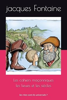 Couverture du livre Les cahiers maçonniques – Les lieues et les siècles : les rites sont-ils universels ?