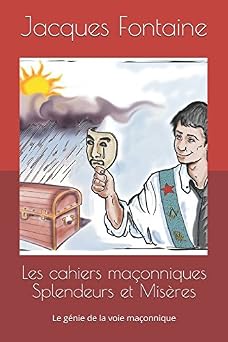 Couverture du livre Les cahiers maçonniques – Splendeurs et misères : le génie de la Voie maçonnique