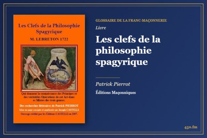 Les clefs de la philosophie spagyrique (Livre) – Glossaire de la franc-maçonnerie 450.fm