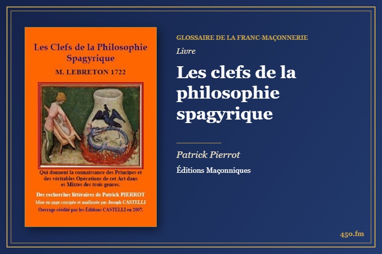 Les clefs de la philosophie spagyrique (Livre) – Glossaire de la franc-maçonnerie 450.fm