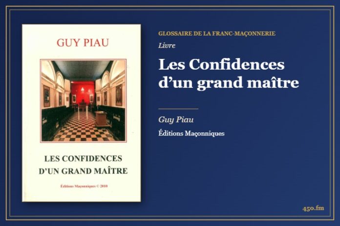 Les Confidences d’un grand maître (Livre) – Glossaire de la franc-maçonnerie 450.fm