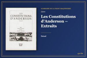 Les Constitutions d’Anderson – Extraits (Livre) – Glossaire de la franc-maçonnerie 450.fm