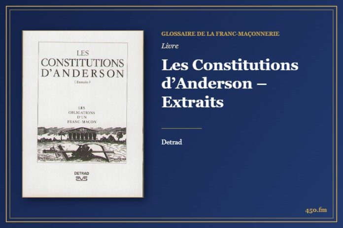 Les Constitutions d’Anderson – Extraits (Livre) – Glossaire de la franc-maçonnerie 450.fm