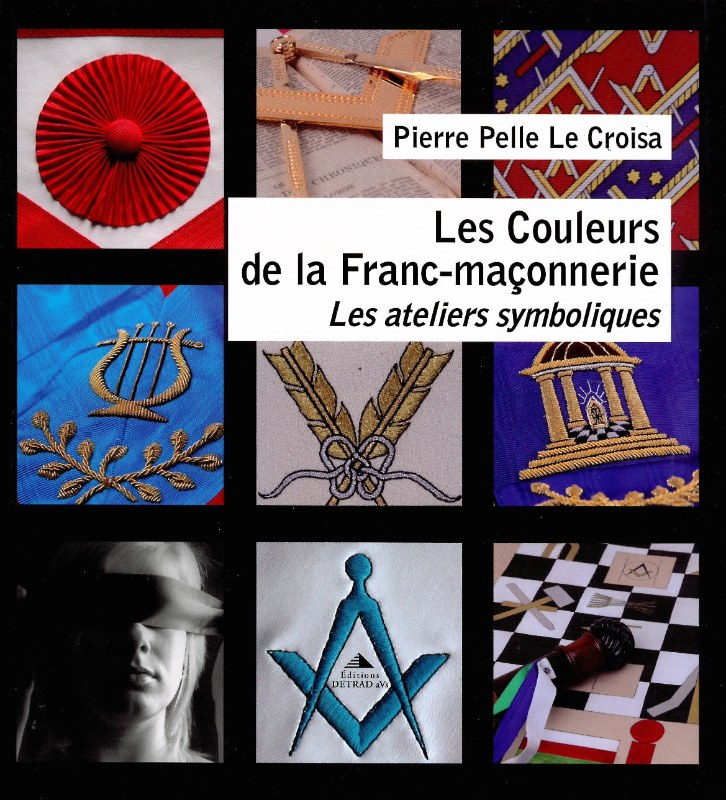 Couverture du livre Les couleurs de la franc-maçonnerie&nbsp;: les ateliers symboliques