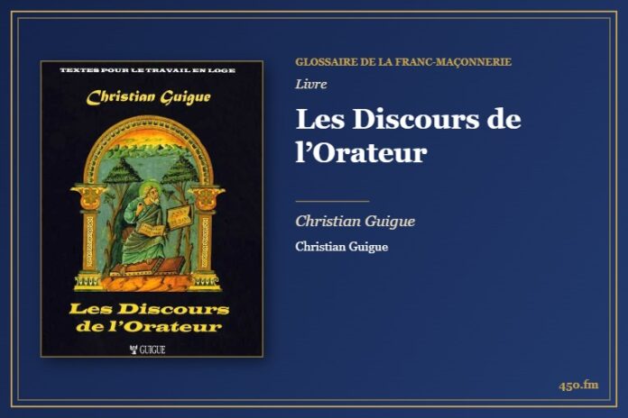 Les Discours de l’Orateur (Livre) – Glossaire de la franc-maçonnerie 450.fm