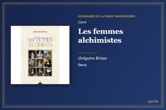 Les femmes alchimistes (Livre) – Glossaire de la franc-maçonnerie 450.fm