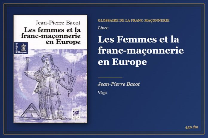 Les Femmes et la franc-maçonnerie en Europe (Livre) – Glossaire de la franc-maçonnerie 450.fm