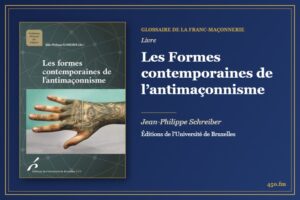 Les Formes contemporaines de l’antimaçonnisme (Livre) – Glossaire de la franc-maçonnerie 450.fm
