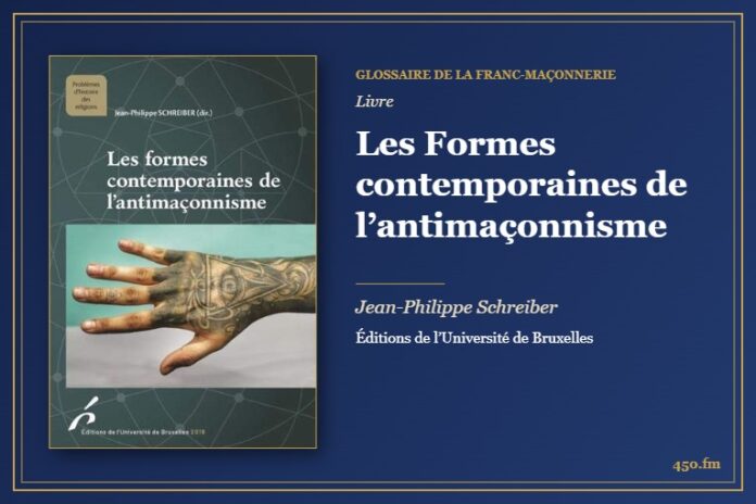 Les Formes contemporaines de l’antimaçonnisme (Livre) – Glossaire de la franc-maçonnerie 450.fm