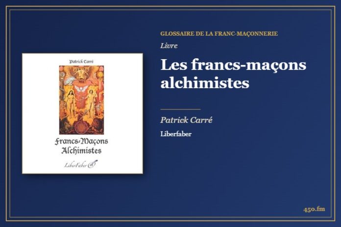 Les francs-maçons alchimistes (Livre) – Glossaire de la franc-maçonnerie 450.fm