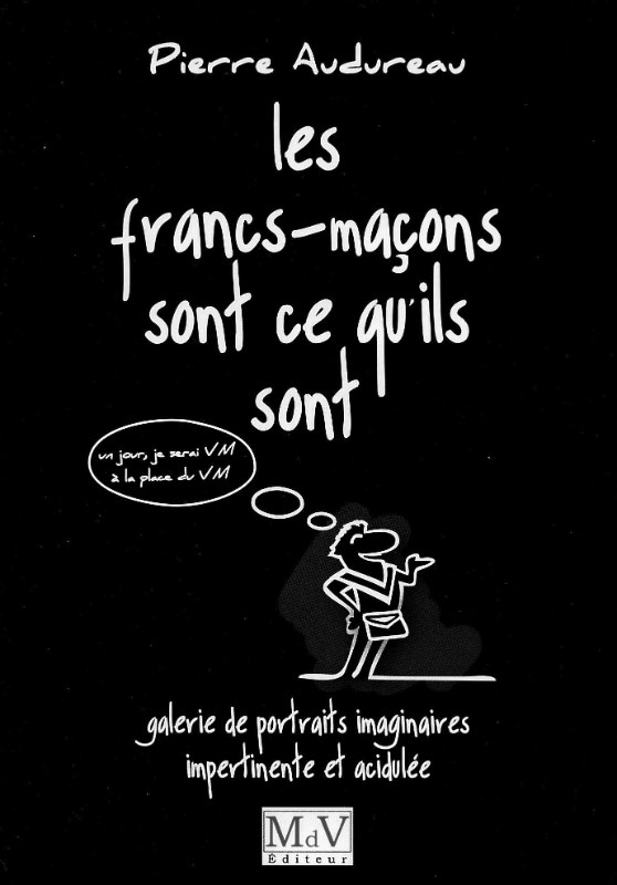 Couverture du livre Les francs-maçons sont ce qu’ils sont