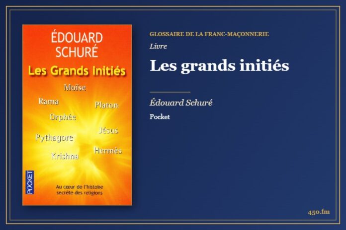 Les grands initiés (Livre) – Glossaire de la franc-maçonnerie 450.fm