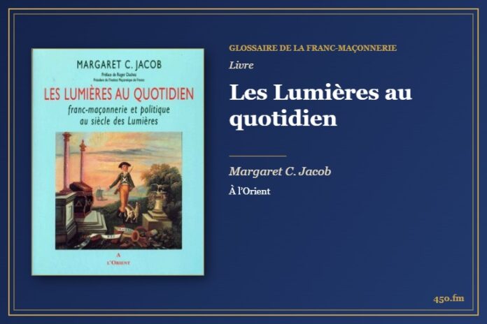 Les Lumières au quotidien (Livre) – Glossaire de la franc-maçonnerie 450.fm