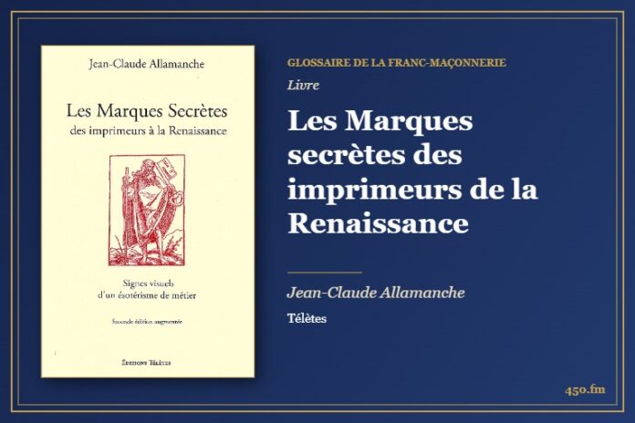Les Marques secrètes des imprimeurs de la Renaissance (Livre) – Glossaire de la franc-maçonnerie 450.fm