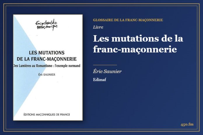 Les mutations de la franc-maçonnerie (Livre) – Glossaire de la franc-maçonnerie 450.fm