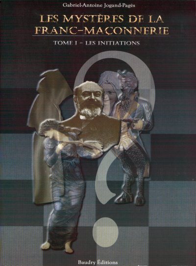Couverture du livre Les mystères de la franc-maçonnerie – Tome 1&nbsp;: Initiations