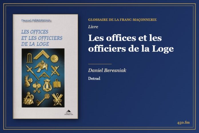 Les offices et les officiers de la Loge (Livre) – Glossaire de la franc-maçonnerie 450.fm