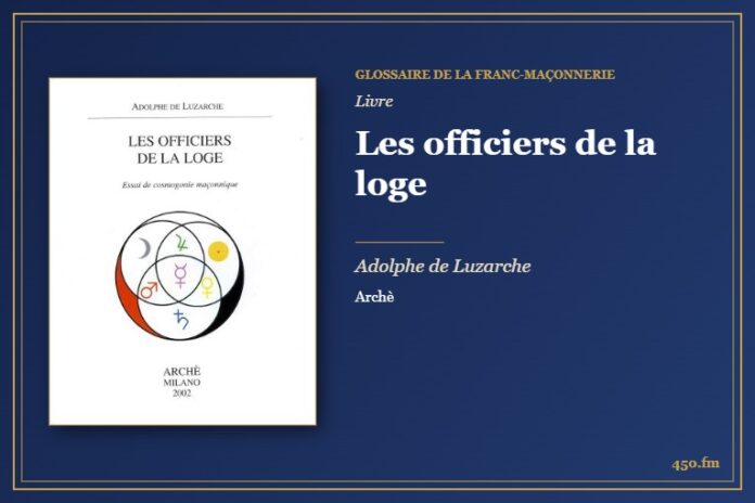 Les officiers de la loge (Livre) – Glossaire de la franc-maçonnerie 450.fm