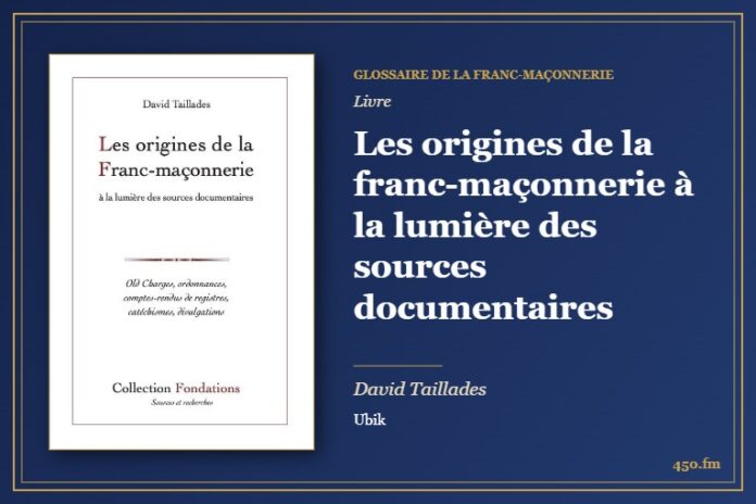 Les origines de la franc-maçonnerie à la lumière des sources documentaires (Livre) – Glossaire de la franc-maçonnerie 450.fm
