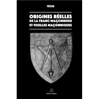 Couverture du livre Les Origines réelles de la franc-maçonnerie&nbsp;: feuilles maçonniques