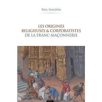Couverture du livre Les origines religieuses et corporatistes de la franc-maçonnerie