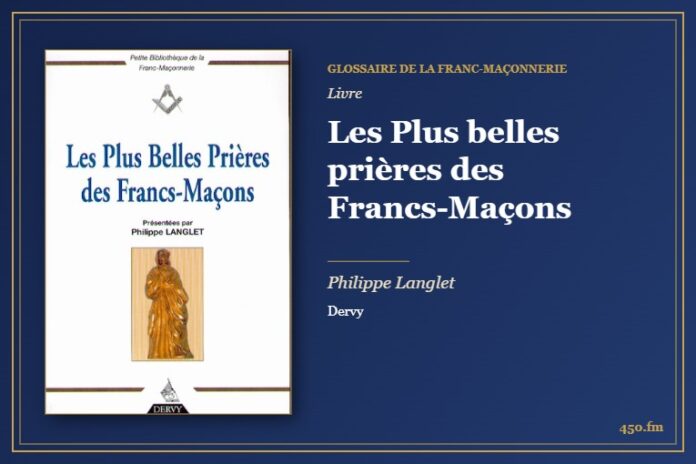 Les Plus belles prières des Francs-Maçons (Livre) – Glossaire de la franc-maçonnerie 450.fm