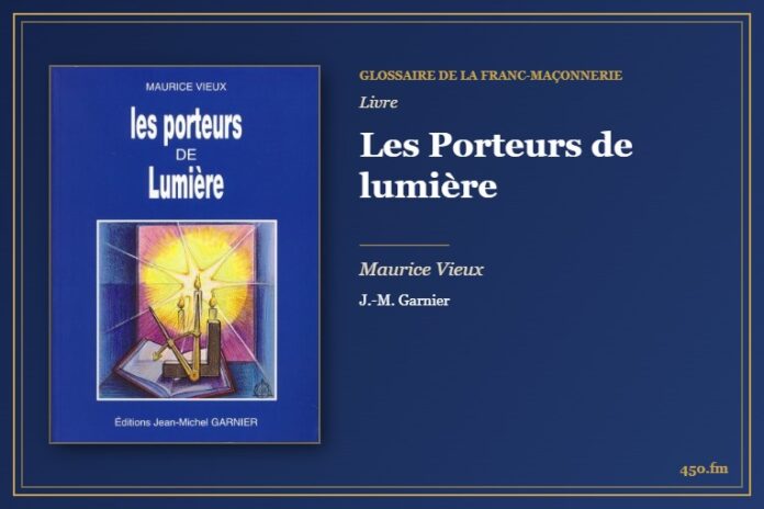 Les Porteurs de lumière (Livre) – Glossaire de la franc-maçonnerie 450.fm