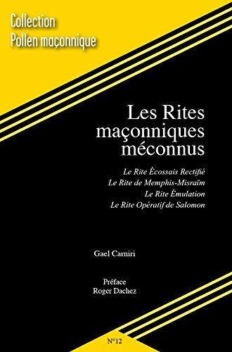 Couverture du livre Les rites maçonniques méconnus (RER, Memphis-Misraïm, rite Émulation, rite opératif de Salomon)