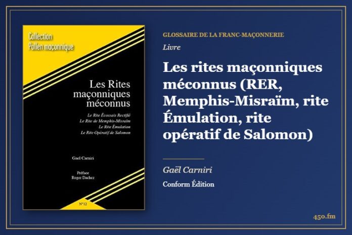 Les rites maçonniques méconnus (RER, Memphis-Misraïm, rite Émulation, rite opératif de Salomon) (Livre) – Glossaire de la franc-maçonnerie 450.fm
