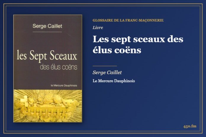 Les sept sceaux des élus coëns (Livre) – Glossaire de la franc-maçonnerie 450.fm