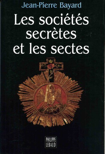 Couverture du livre Les sociétés secrètes et les sectes